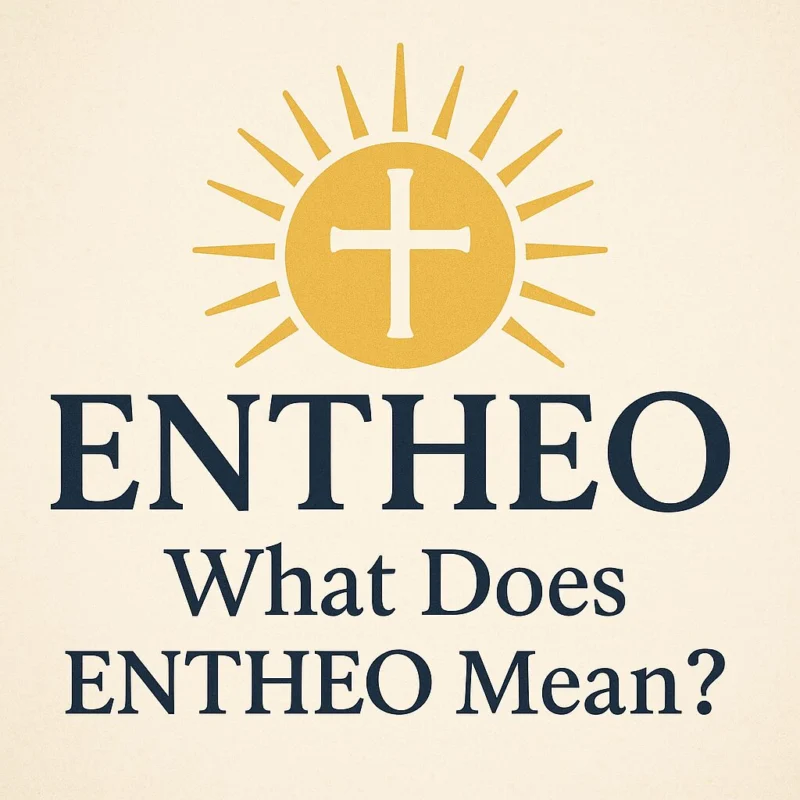 WHAT DOES ENTHEO MEAN